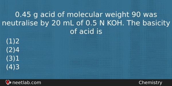 045 G Acid Of Molecular Weight 90 Was Neutralise By Chemistry Question 
