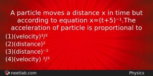 A Particle Moves A Distance X In Time But According Physics Question