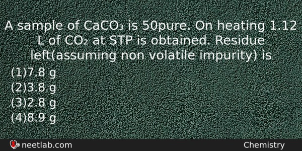 A Sample Of Caco Is 50 Pure On Heating 112 Chemistry Question 