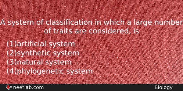 A System Of Classification In Which A Large Number Of Biology Question 