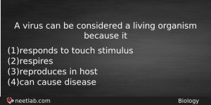 A Virus Can Be Considered A Living Organism Because It Biology Question