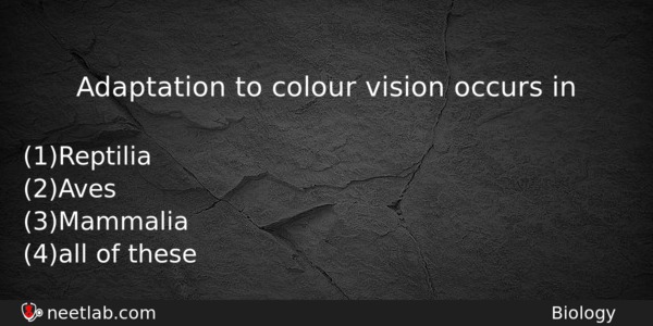 Adaptation To Colour Vision Occurs In Biology Question 