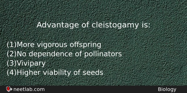 Advantage Of Cleistogamy Is Biology Question 