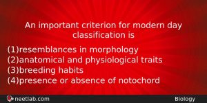 An Important Criterion For Modern Day Classification Is Biology Question