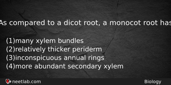 As Compared To A Dicot Root A Monocot Root Has Biology Question 