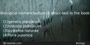 Biological Nomenclauture Is Described In The Book Biology Question