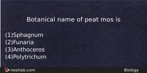 Botanical Name Of Peat Mos Is Biology Question