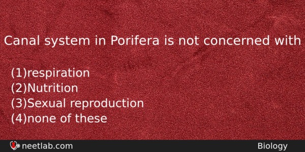 Canal System In Porifera Is Not Concerned With Biology Question 
