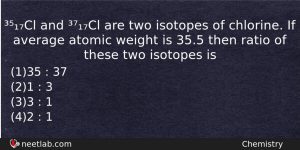 Cl And Cl Are Two Isotopes Of Chlorine If Average Chemistry Question