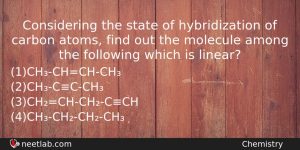 Considering The State Of Hybridization Of Carbon Atoms Find Out Chemistry Question