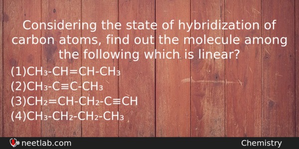 Considering The State Of Hybridization Of Carbon Atoms Find Out Chemistry Question 