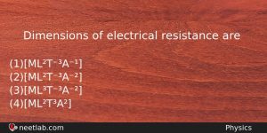Dimensions Of Electrical Resistance Are Physics Question