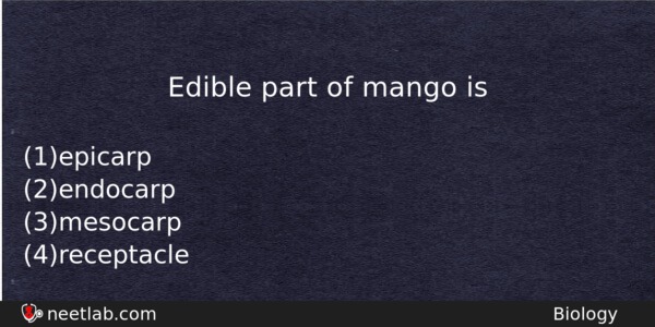Edible Part Of Mango Is Biology Question 