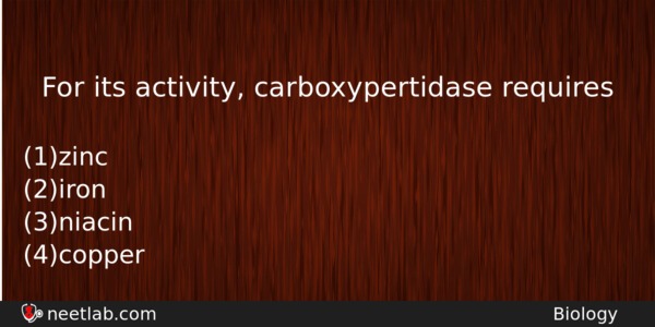 For Its Activity Carboxypertidase Requires Biology Question 