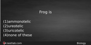 Frog Is Biology Question