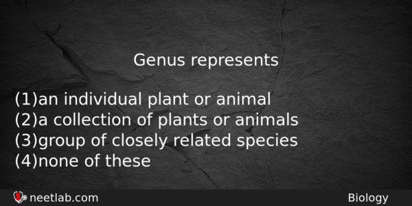 Genus Represents Biology Question 
