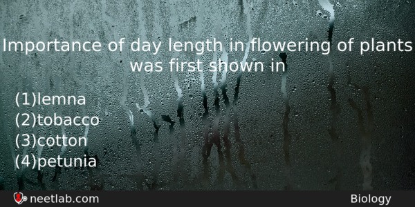 Importance Of Day Length In Flowering Of Plants Was First Biology Question 