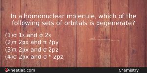 In A Homonuclear Molecule Which Of The Following Sets Of Chemistry Question