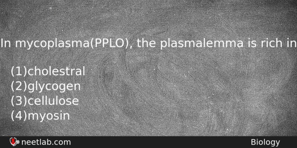 In Mycoplasmapplo The Plasmalemma Is Rich In Biology Question 