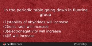 In The Periodic Table Going Down In Fluorine Group Chemistry Question