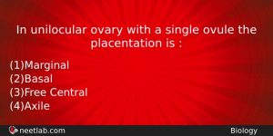 In Unilocular Ovary With A Single Ovule The Placentation Is Biology Question