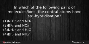 In Which Of The Following Pairs Of Moleculesions The Central Chemistry Question