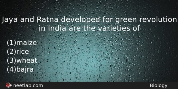 Jaya And Ratna Developed For Green Revolution In India Are Biology Question 