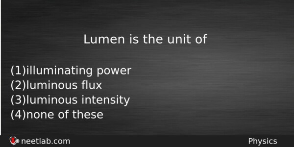 Lumen Is The Unit Of Physics Question 