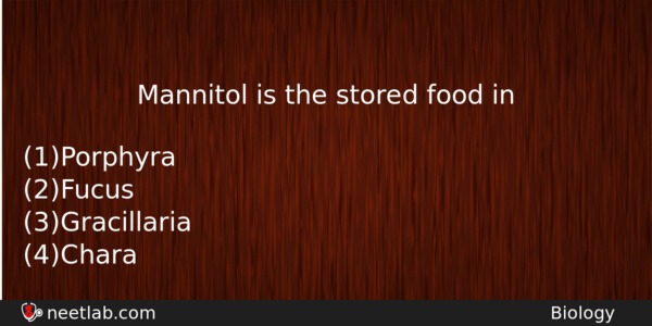 Mannitol Is The Stored Food In Biology Question 
