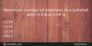 Maximum Number Of Electrons In A Subshell With L3 And Chemistry Question