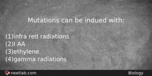 Mutations Can Be Indued With Biology Question