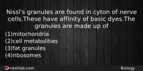 Nissls Granules Are Found In Cyton Of Nerve Cellsthese Have Biology Question 