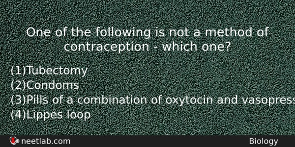 One Of The Following Is Not A Method Of Contraception Biology Question 