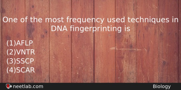One Of The Most Frequency Used Techniques In Dna Fingerprinting Biology Question 