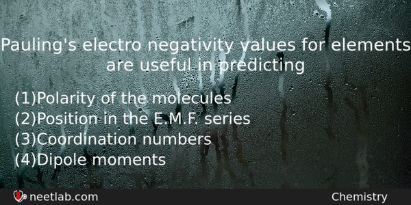 Paulings Electro Negativity Values For Elements Are Useful In Predicting Chemistry Question 