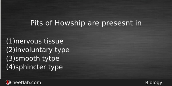 Pits Of Howship Are Presesnt In Biology Question 