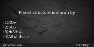 Planar Structure Is Shown By Chemistry Question