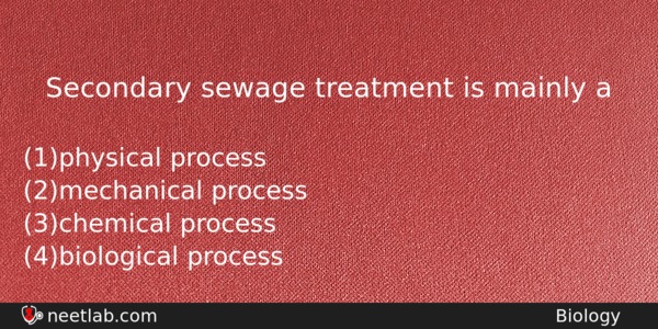 Secondary Sewage Treatment Is Mainly A Biology Question 