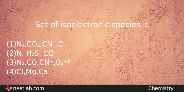 Set Of Isoelectronic Species Is Chemistry Question 