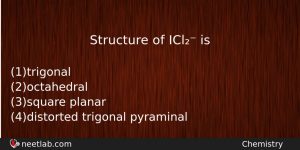 Structure Of Icl Is Chemistry Question