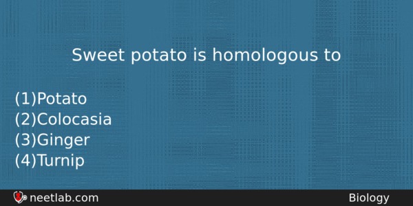 Sweet Potato Is Homologous To Biology Question 