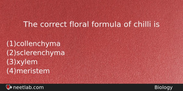 The Correct Floral Formula Of Chilli Is Biology Question 