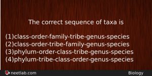The Correct Sequence Of Taxa Is Biology Question