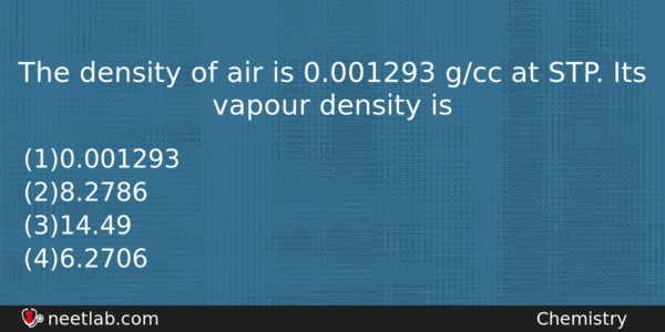 The Density Of Air Is 0001293 Gcc At Stp Its Chemistry Question 
