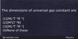 The Dimensions Of Universal Gas Constant Are Physics Question