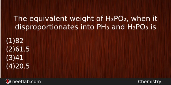 The Equivalent Weight Of Hpo When It Disproportionates Into Ph Chemistry Question 
