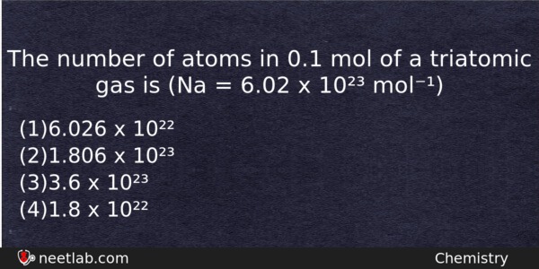 The Number Of Atoms In 01 Mol Of A Triatomic Chemistry Question 