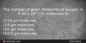 The Number Of Gram Molecules Of Oxygen In 602 X Chemistry Question