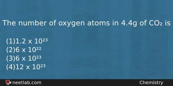 The Number Of Oxygen Atoms In 44g Of Co Is Chemistry Question 