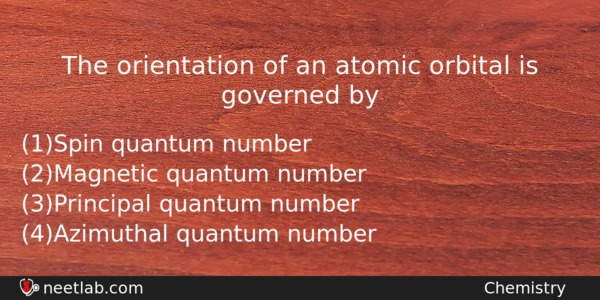 The Orientation Of An Atomic Orbital Is Governed By Chemistry Question 
